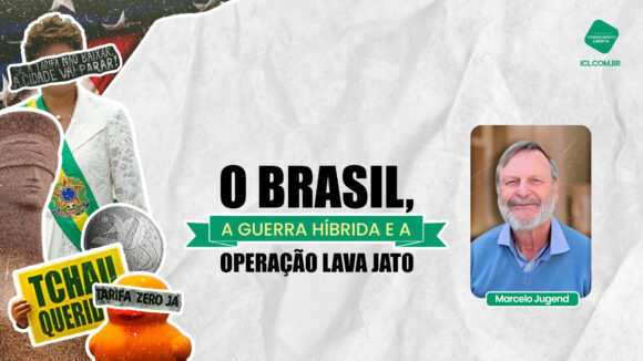 O Brasil, a Guerra Híbrida e a Operação Lava-Jato